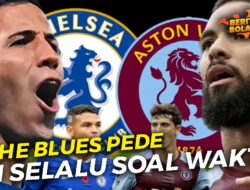 Chelsea Vs Aston Villa: The Blues Pede Menang